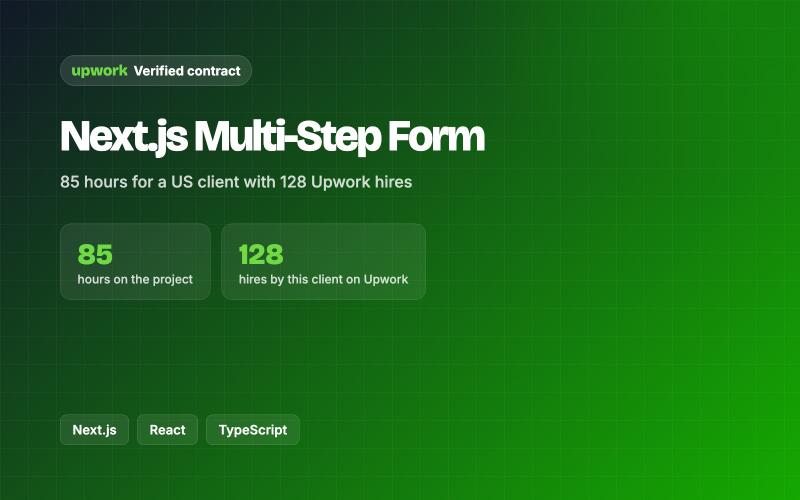 Next.js Multi-Step Form: 85 hours for a US client with 128 Upwork hires